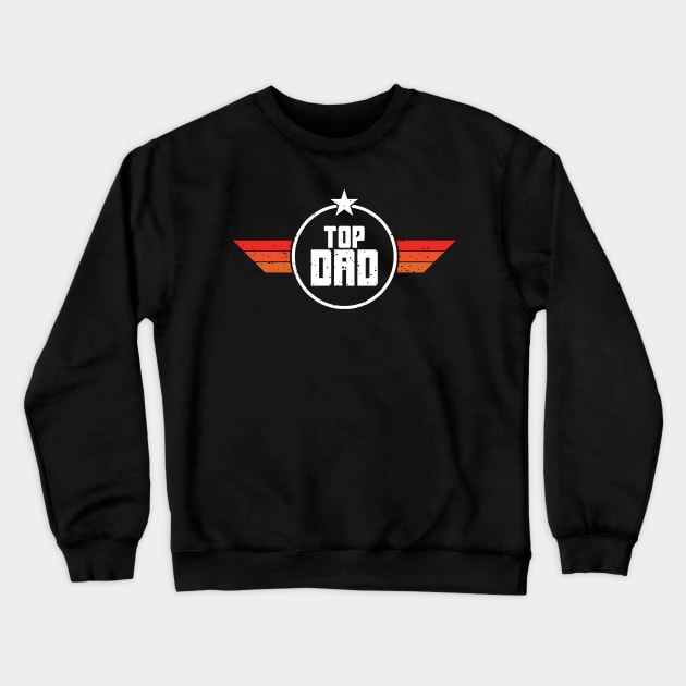 Top Dad Vintage Gift For Dad Crewneck Sweatshirt by TeeTypo